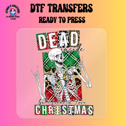 Dead Inside but I freakin love Christmas Skeleton Transfer Ready to Press 129