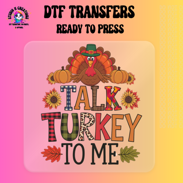 Talk Turkey To Me Thanksgiving DTF Transfer 110