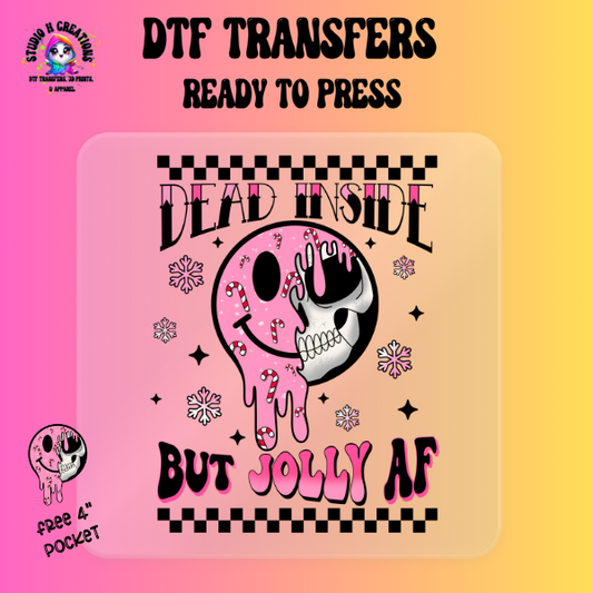 Smiley Face Dead Inside But Jolly AF Pink DTF Transfer Ready to Press 142